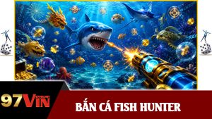 Bắn Cá Fish Hunter