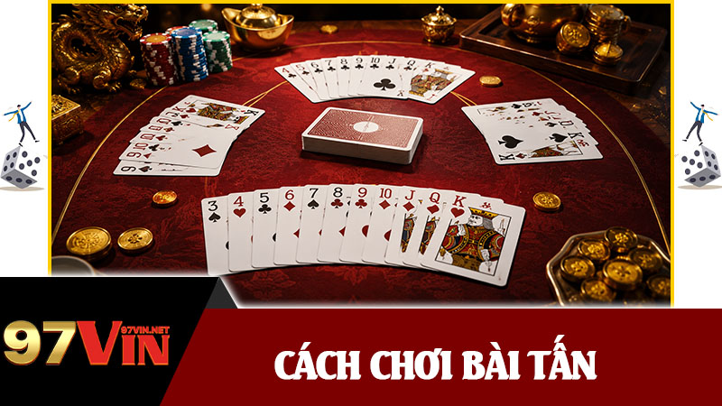 Cách Chơi Bài Tấn